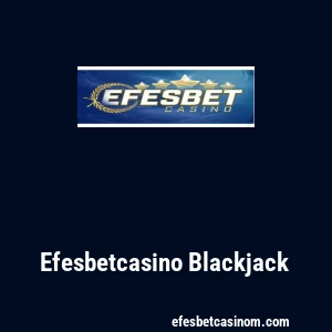 Efesbetcasino Blackjack