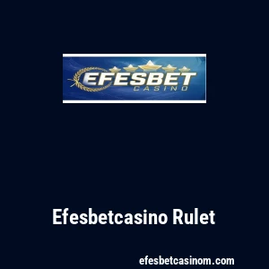 Efesbetcasino Rulet