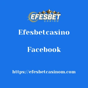 Efesbetcasino Facebook