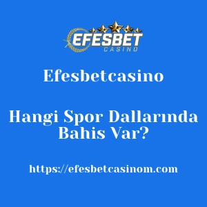 Efesbetcasino Hangi Spor Dallarında Bahis Var?