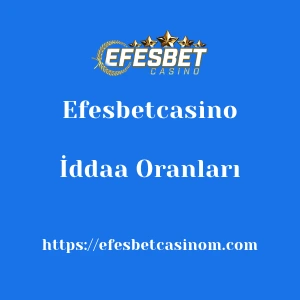 Efesbetcasino İddaa Oranları