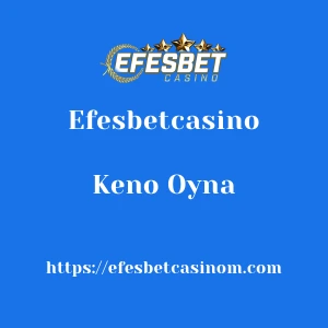 Efesbetcasino Keno Oyna