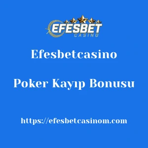 Efesbetcasino Poker Kayıp Bonusu