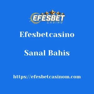 Efesbetcasino Sanal Bahis