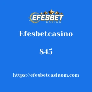Efesbetcasino 845